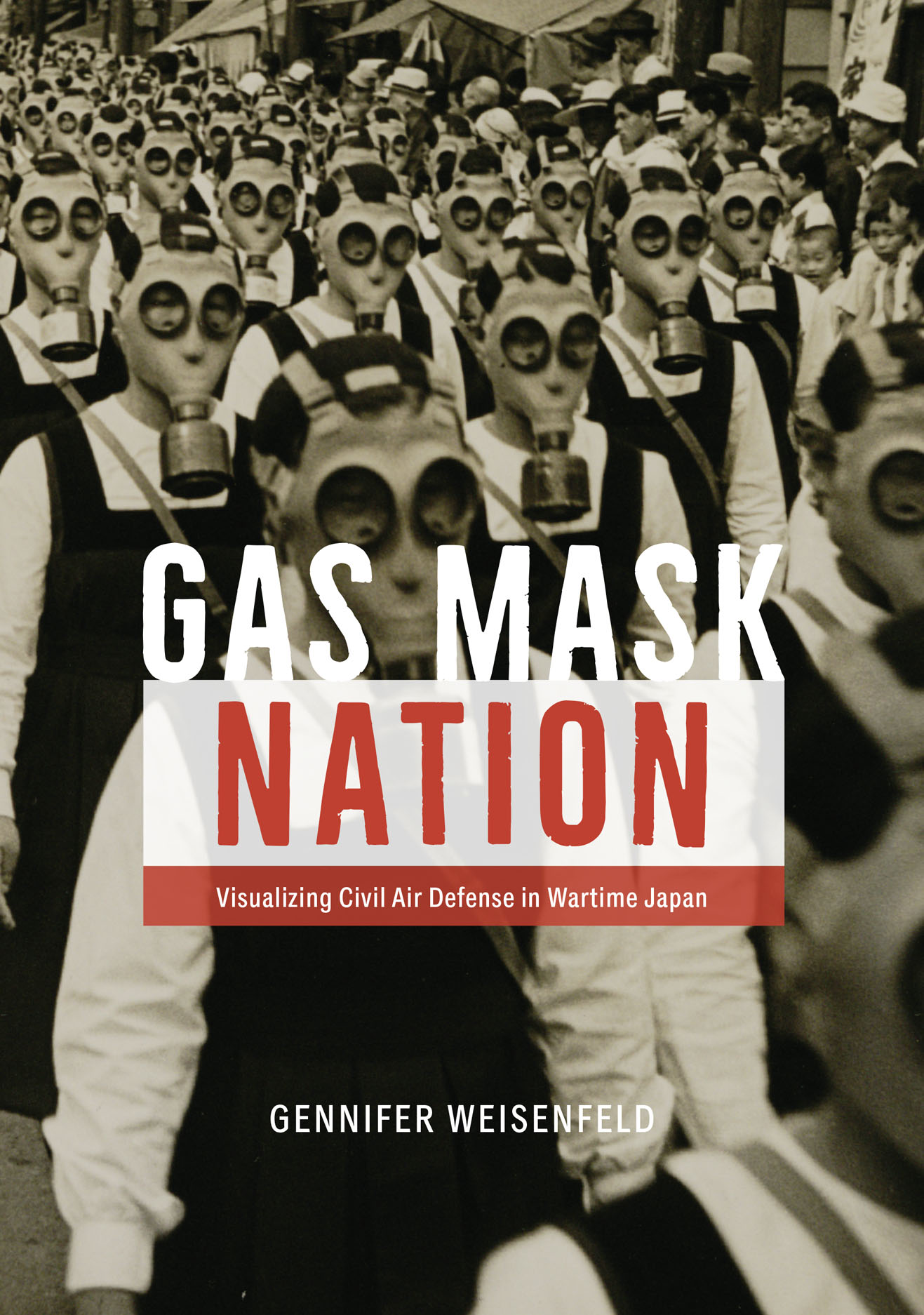 On Gas Mask Nation: Thinking about Japanese Wartime Civil Air Defense Through Mass Culture